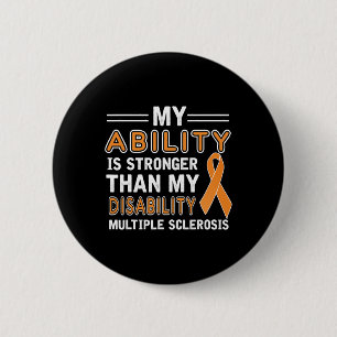 Ability Stronger My Disability Multiple Sclerosis  6 Cm Round Badge