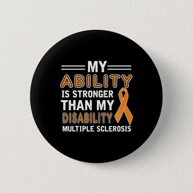 Ability Stronger My Disability Multiple Sclerosis  6 Cm Round Badge (Front)
