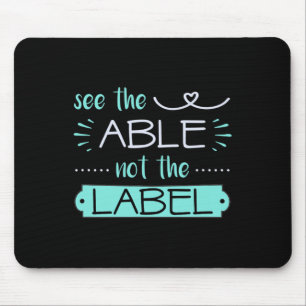 Able Not Label Heart Support Special Ed Awareness Mouse Pad