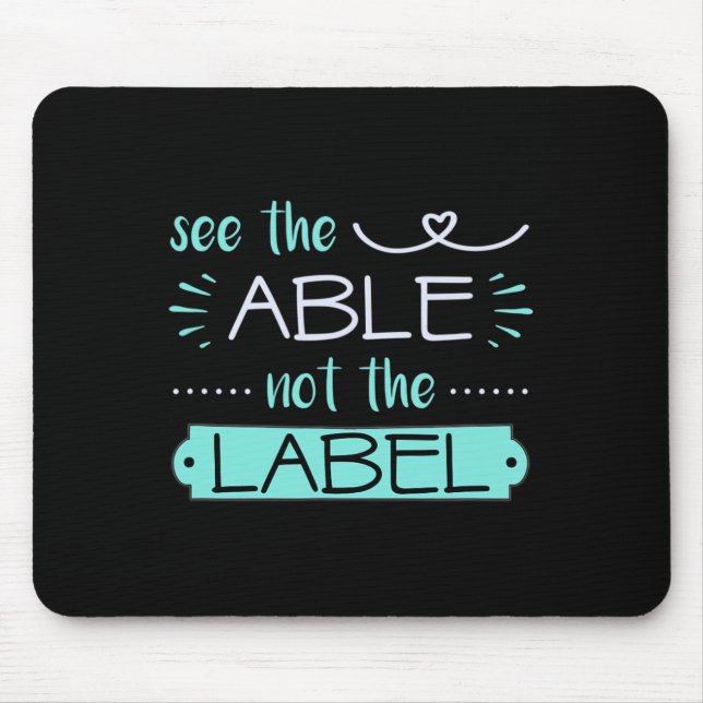 Able Not Label Heart Support Special Ed Awareness  Mouse Pad (Front)