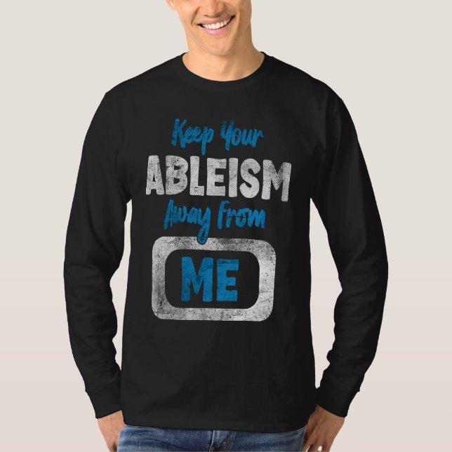 Ableism Awareness Anti Discrimination Disability A T-Shirt (Front)