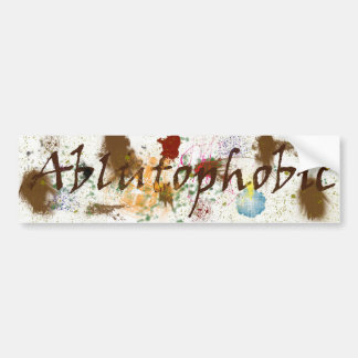 Ablutophobic (fear of bathing) Bumper Sticker