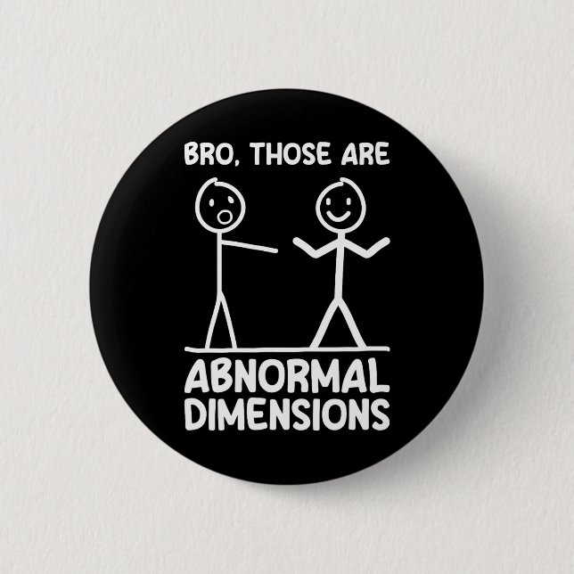 Abnormal Dimensions Workout Gym Funny Bodybuilding 6 Cm Round Badge (Front)