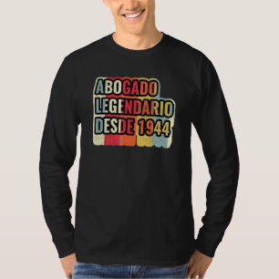 Abogado Legendario Desde 1944 Lawyer T-Shirt