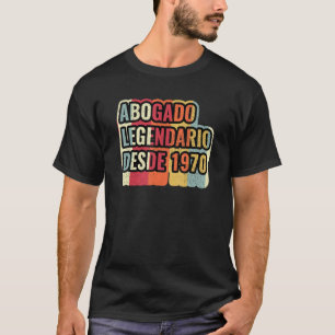 Abogado Legendario Desde 1970   Lawyer T-Shirt