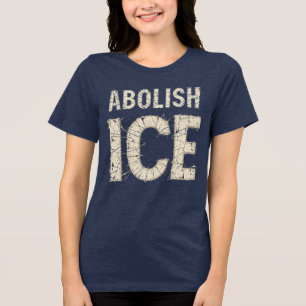 Abolish ICE Bold Protest - immigration rights Tri-Blend Shirt