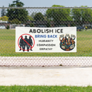 Abolish ICE | Bring Back Compassion and Empathy Banner