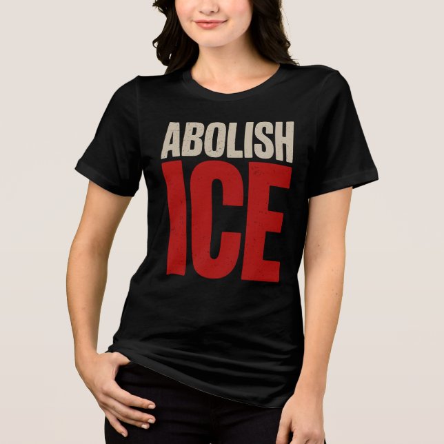 Abolish ICE Minimalist Protest Typography Design Tri-Blend Shirt (Front)