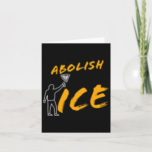 Abolish Ice Protest And Resist Support Immigrants Card