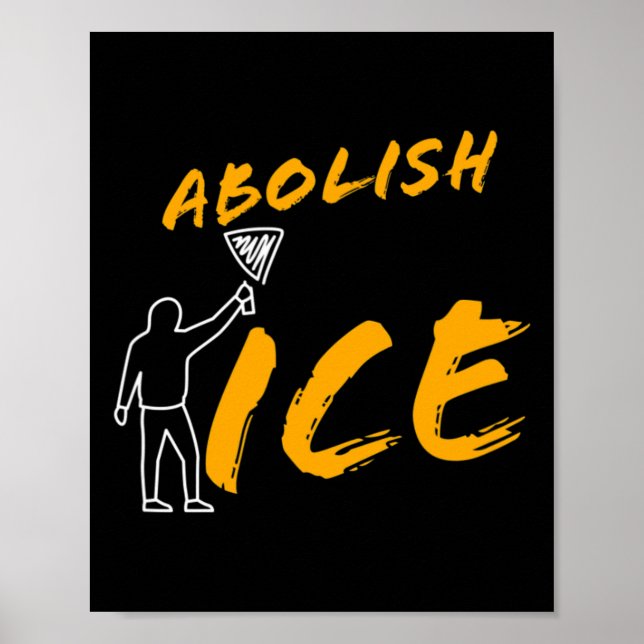 Abolish Ice Protest And Resist Support Immigrants  Poster (Front)