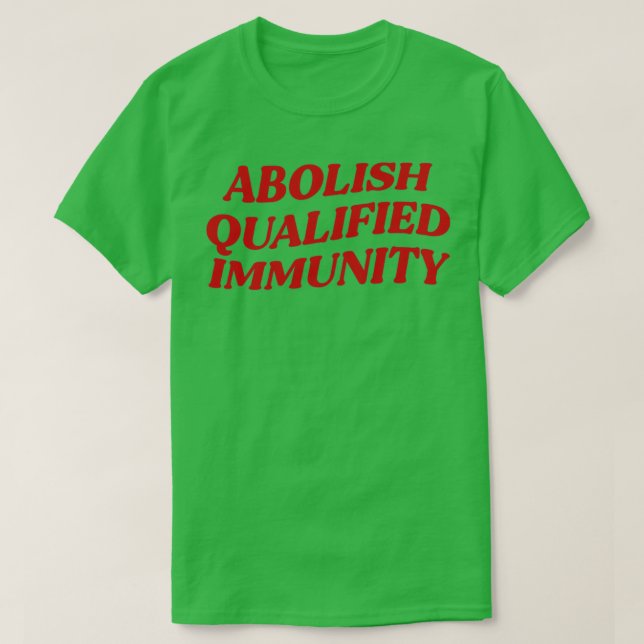 Abolish Qualified Immunity T-Shirt (Design Front)