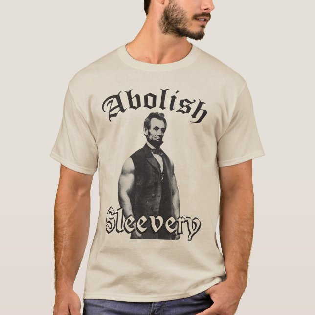 Abolish Sleevery - Abraham Lincoln T-Shirt (Front)