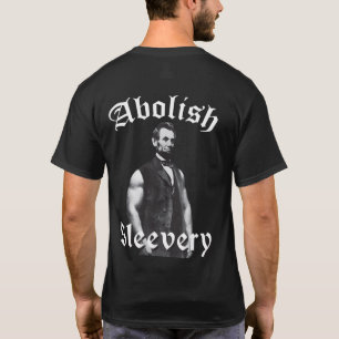 Abolish Sleevery - Abraham Lincoln T-Shirt