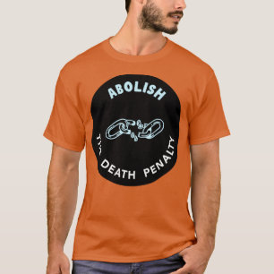 Abolish The Death Penalty T-Shirt