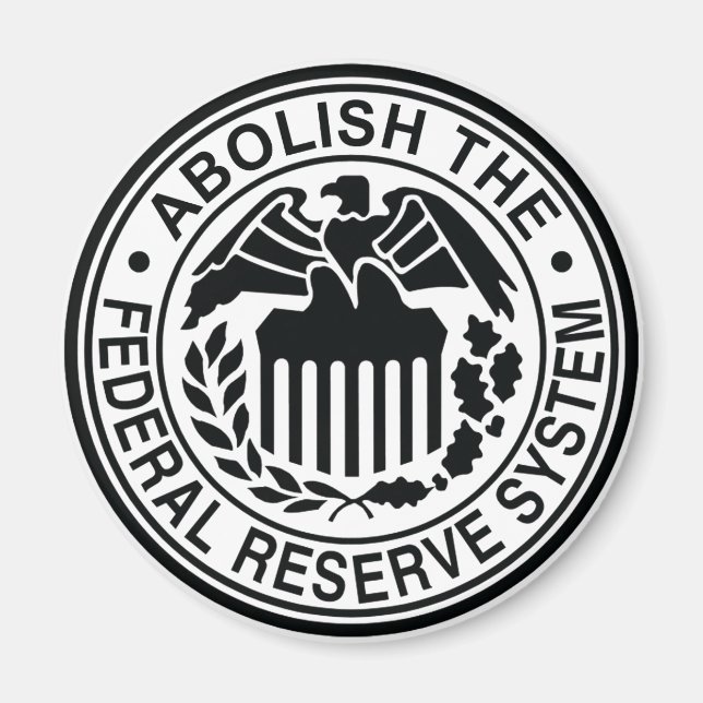 Abolish The Federal Reserve Magnet (Front)
