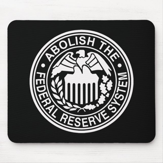 Abolish The Federal Reserve Mouse Pad (Front)