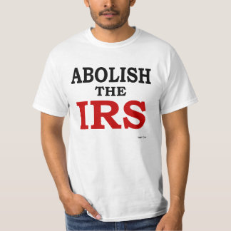 Abolish the IRS T-Shirt