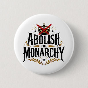 Abolish the Monarchy No Crown 6 Cm Round Badge