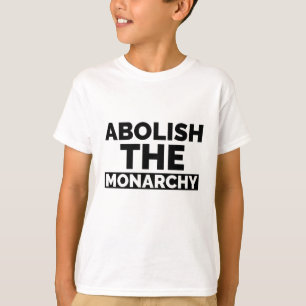 Abolish the monarchy T-Shirt