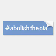 #abolishthecia bumper sticker.  Blue background.