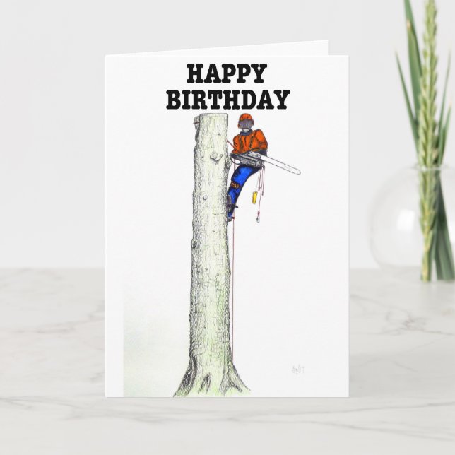 Aborist Tree surgeon Birthday present gift. Card (Front)