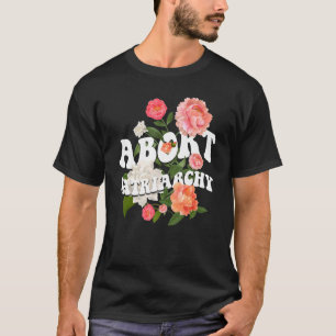 Abort Patriarchy Women's Rights Pro Choice Feminis T-Shirt