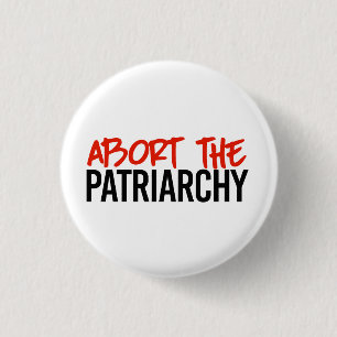 Abort the Patriarchy 3 Cm Round Badge