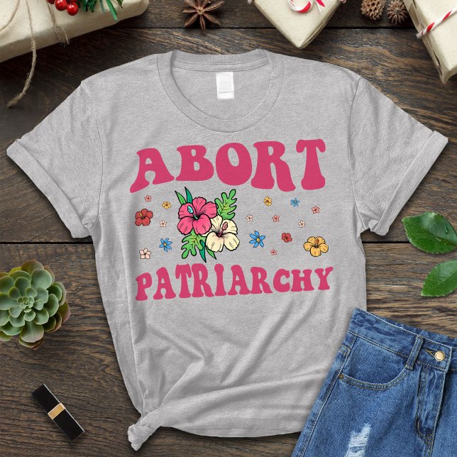 Abort The Patriarchy Abortion Shirt, Feminist T-Shirt (Creator Uploaded)