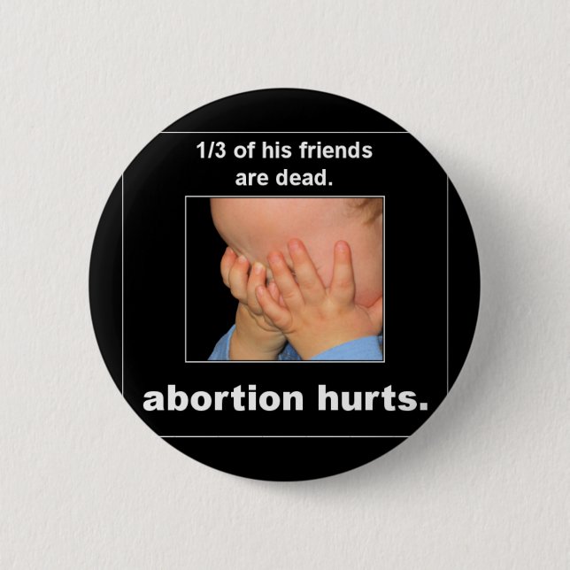 abortion hurts 6 cm round badge (Front)