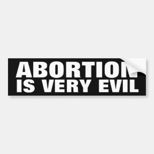 Abortion is Evil Bumper Sticker