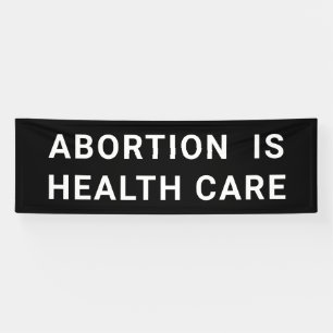 Abortion Is Health Care Pro-Choice March Banner