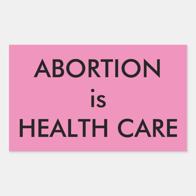 Abortion Is Health Care Women's Rights Pink Rectangular Sticker (Front)