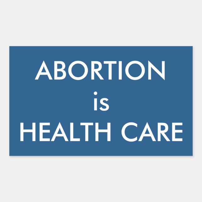 Abortion Is Health Care Women's Rights Rectangular Sticker (Front)