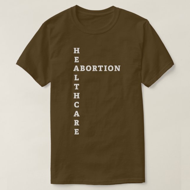 Abortion is Healthcare 1 T-Shirt (Design Front)