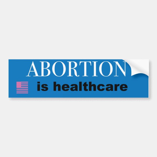 Abortion is Healthcare Bumper Sticker (Front)