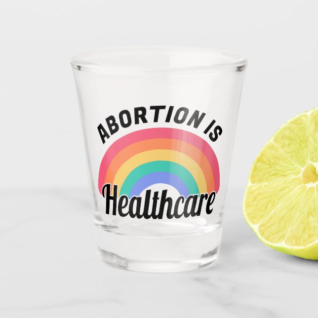 Abortion Is Healthcare I Shot Glass (Front)