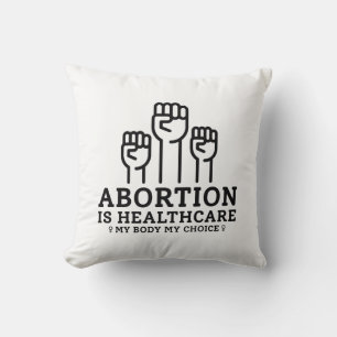 Abortion Is Healthcare My Body My Rules Cushion