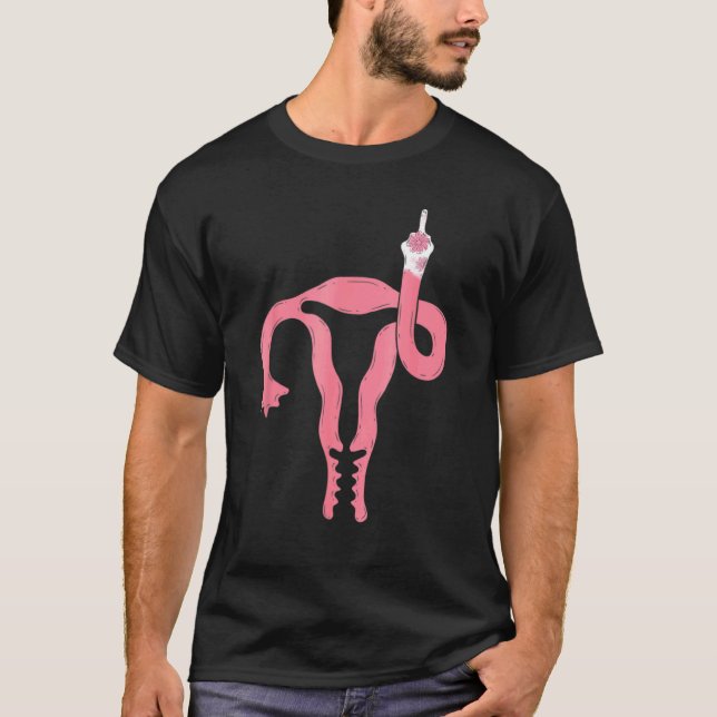 Abortion Is Healthcare Uterus Middle Finger Pro Ch T-Shirt (Front)