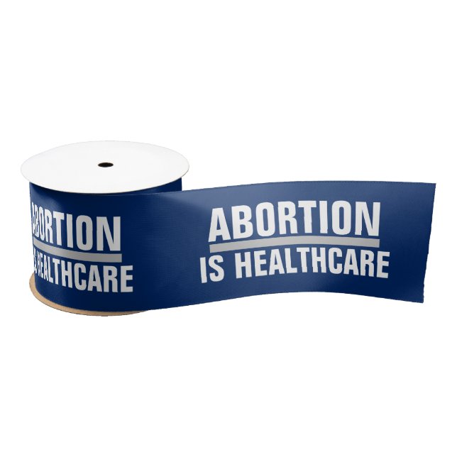 Abortion is Healthcare Women's Human Rights Satin  Ribbon (Spool)