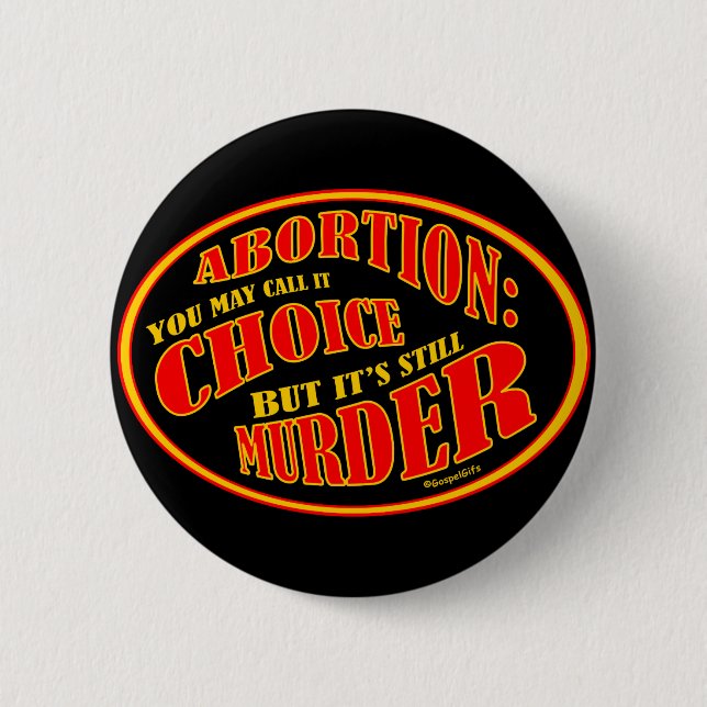 Abortion is Murder 6 Cm Round Badge (Front)