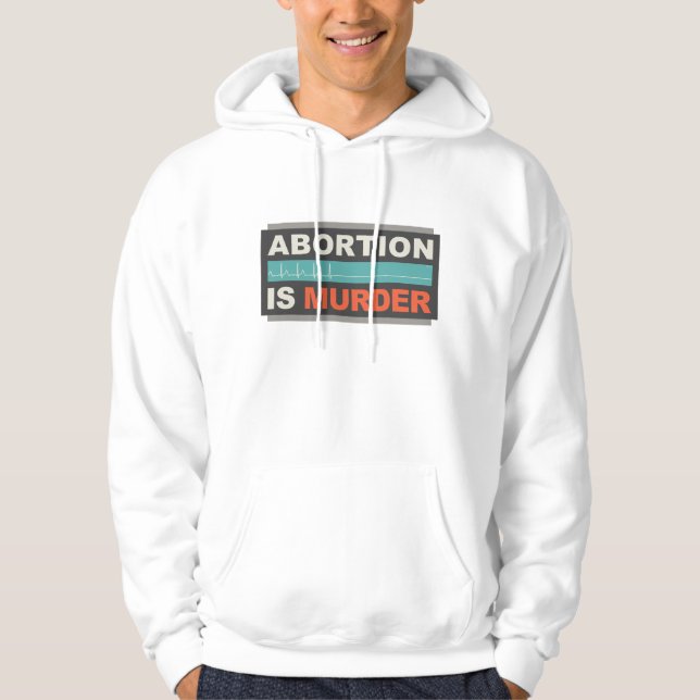 Abortion Is Murder Hoodie (Front)