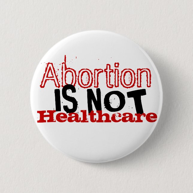 Abortion is not healthcare 6 cm round badge (Front)