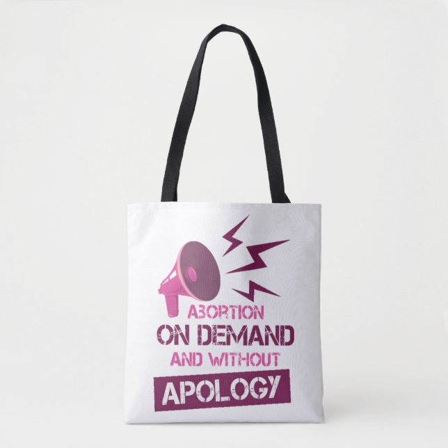 Abortion On Demand and without apology  Tote Bag (Front)