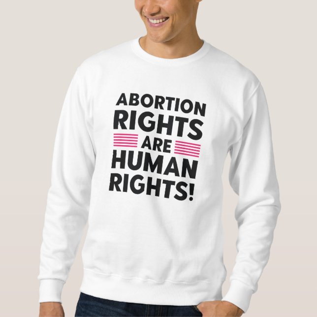 Abortion Rights Are Human Rights Sweatshirt (Front)