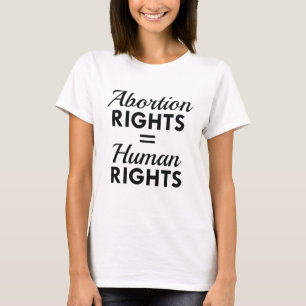 Abortion Rights Equal Human Rights T-Shirt