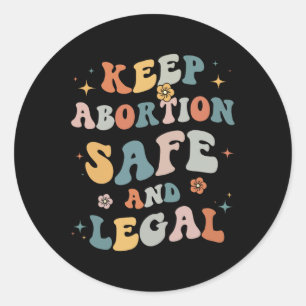 Abortion Safe & Legal Feminist Pro Choice Wome Classic Round Sticker
