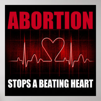 Abortion Stops A Beating Heart Poster