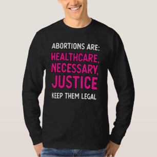 Abortions Are Healthcare Necessary Democratic Pro T-Shirt
