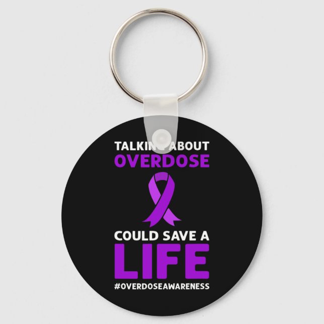 About Overdose Could Save A Life. Overdose Awarene Key Ring (Front)