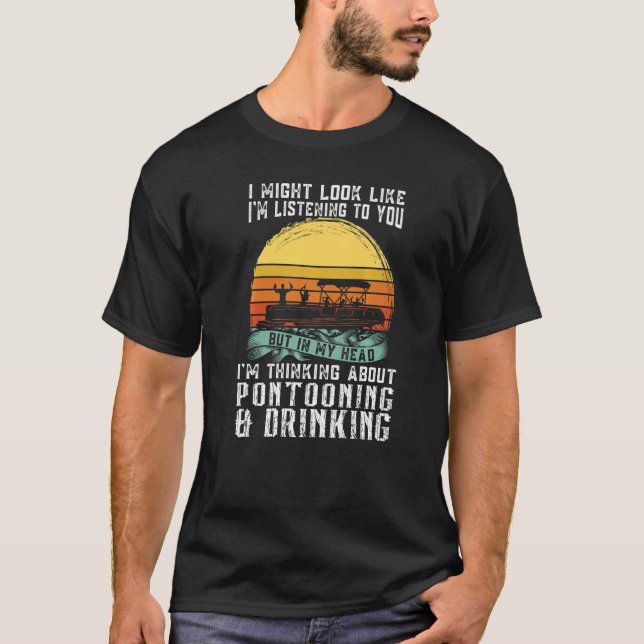 about Pontooning & Drinking Pontoon Boat Captain   T-Shirt (Front)